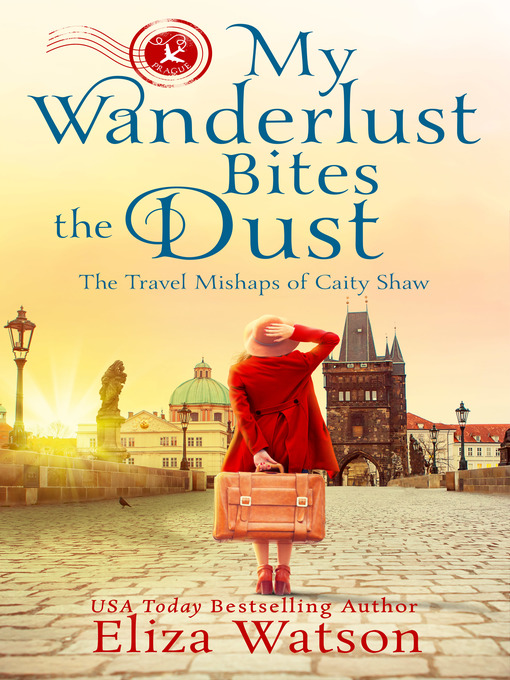 Title details for My Wanderlust Bites the Dust by Eliza Watson - Available